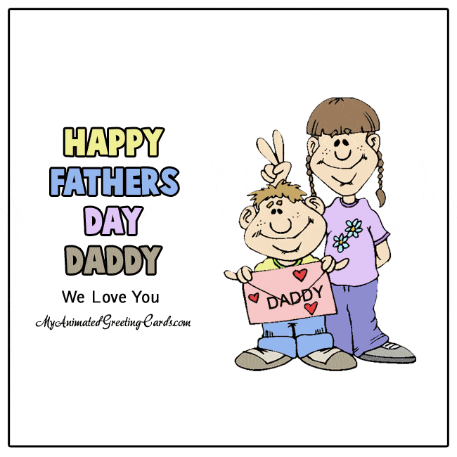 Happy Fathers Day Daddy We Love You Animated Card