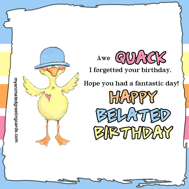 Awe Quack I Forgetted Your Birthday Happy Belated Birthday Card